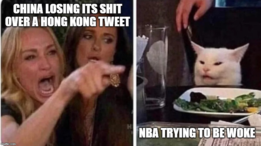 Confused Cat at Dinner | CHINA LOSING ITS SHIT OVER A HONG KONG TWEET; NBA TRYING TO BE WOKE | image tagged in confused cat at dinner | made w/ Imgflip meme maker