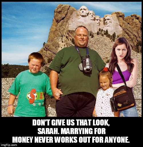 goldigger | DON'T GIVE US THAT LOOK,  SARAH. MARRYING FOR MONEY NEVER WORKS OUT FOR ANYONE. | image tagged in goldigger,family,gold digger,gold diggers,black sheep,angry woman | made w/ Imgflip meme maker