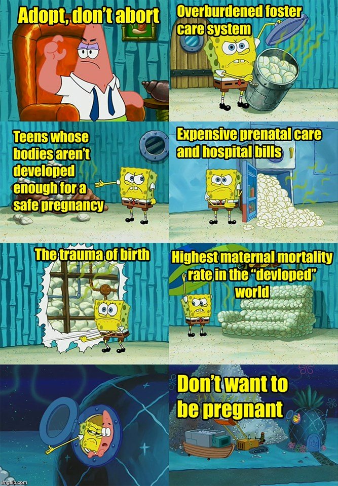 Pro-lifers don't understand how much death they support! | image tagged in memes,pro choice,spongebob,abortion,adoption | made w/ Imgflip meme maker