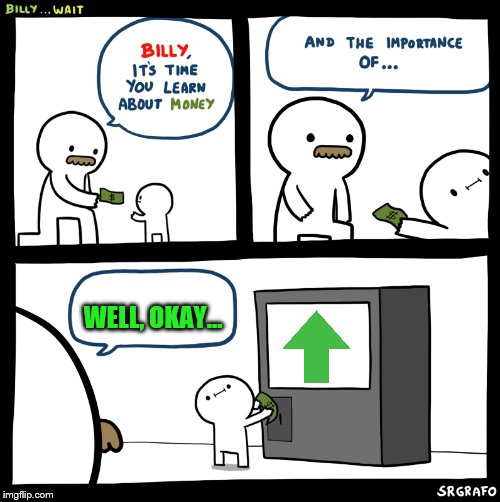 Billy no | WELL, OKAY... | image tagged in billy no | made w/ Imgflip meme maker