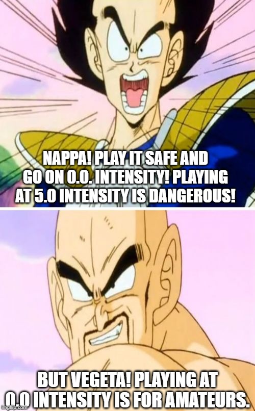 Nappa! NOOOOOOOOOOOO... | NAPPA! PLAY IT SAFE AND GO ON 0.0. INTENSITY! PLAYING AT 5.0 INTENSITY IS DANGEROUS! BUT VEGETA! PLAYING AT 0.0 INTENSITY IS FOR AMATEURS. | image tagged in memes,no nappa its a trick,smash ultimate | made w/ Imgflip meme maker