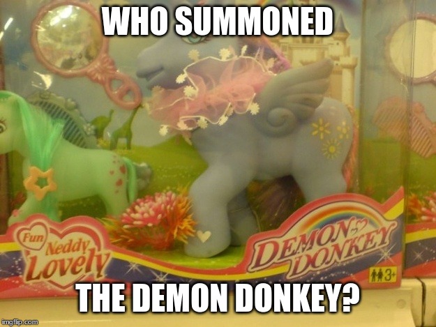 Donkey. | WHO SUMMONED; THE DEMON DONKEY? | image tagged in demon,donkey | made w/ Imgflip meme maker