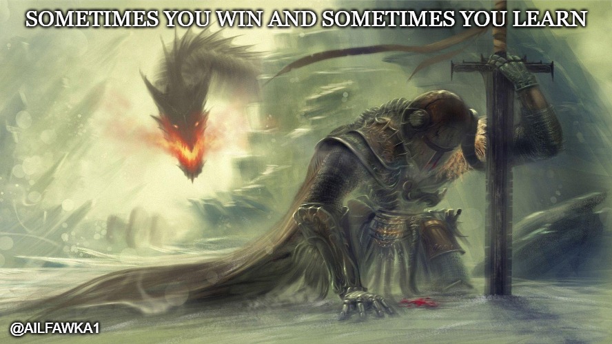 Sometimes you win and sometimes you learn | SOMETIMES YOU WIN AND SOMETIMES YOU LEARN; @AILFAWKA1 | image tagged in gaming,gamer,win,learn | made w/ Imgflip meme maker