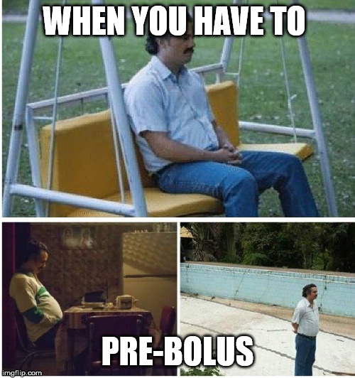 Narcos waiting | WHEN YOU HAVE TO; PRE-BOLUS | image tagged in narcos waiting | made w/ Imgflip meme maker