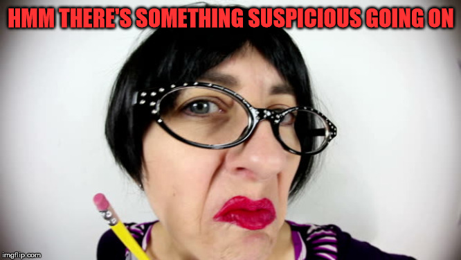 HMM THERE'S SOMETHING SUSPICIOUS GOING ON | made w/ Imgflip meme maker