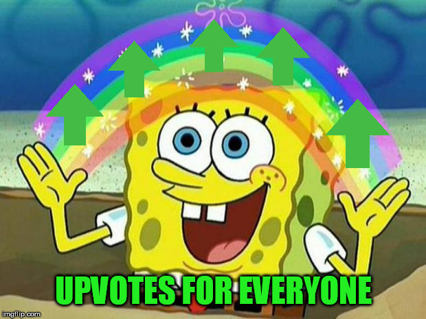 spongebob rainbow | UPVOTES FOR EVERYONE | image tagged in spongebob rainbow | made w/ Imgflip meme maker