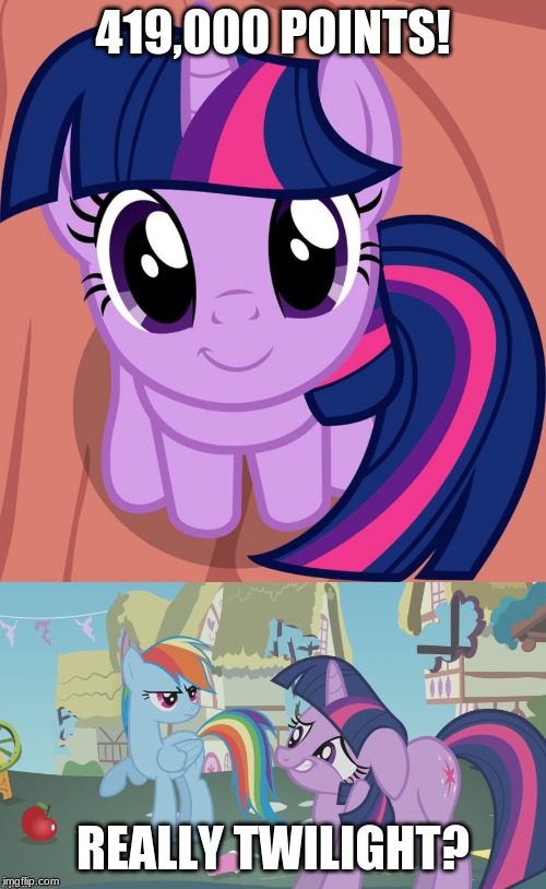 Teehee! | 419,000 POINTS! REALLY TWILIGHT? | image tagged in really twilight,twilight is interested,memes,imgflip points,xanderbrony | made w/ Imgflip meme maker