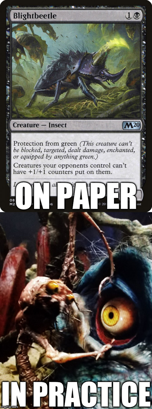 "My favorite of the five nerdrages" | ON PAPER; IN PRACTICE | image tagged in magic the gathering,peeper beetle,dark crystal,horror,rage,puppets | made w/ Imgflip meme maker