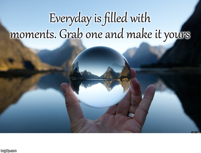 Everyday Moments | Everyday is filled with moments. Grab one and make it yours; COVELL BELLAMY III | image tagged in everyday moments | made w/ Imgflip meme maker