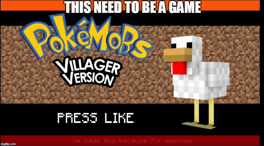 VILLAGER NEWS POKEMON | THIS NEED TO BE A GAME | image tagged in minecraft villagers,villager news,minecraft,pokemon | made w/ Imgflip meme maker