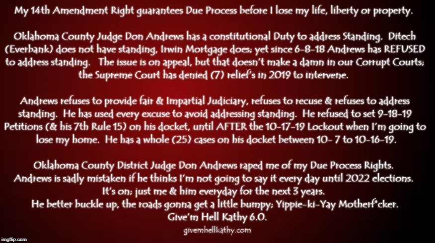 Oklahoma County District Judge Andrews RAPED me of Due Process Rights | image tagged in oklahoma,court,supreme court,corruption | made w/ Imgflip meme maker