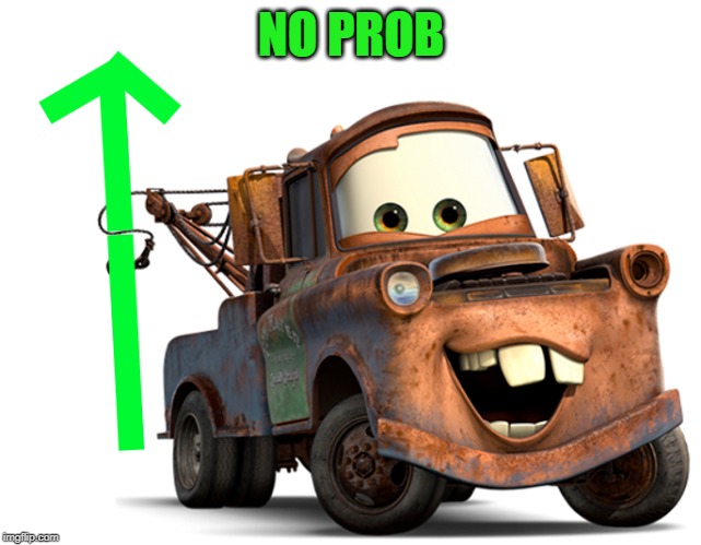 tow-mater-upvote | NO PROB | image tagged in tow-mater-upvote | made w/ Imgflip meme maker