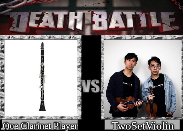 death battle | TwoSetViolin; One Clarinet Player | image tagged in death battle | made w/ Imgflip meme maker