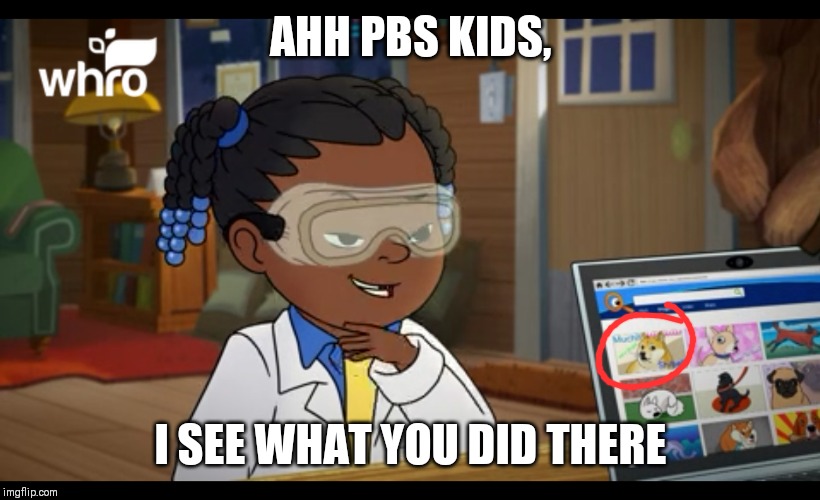 PBS Kids Easter Egg | AHH PBS KIDS, I SEE WHAT YOU DID THERE | image tagged in pbs kids,easter egg,memes | made w/ Imgflip meme maker