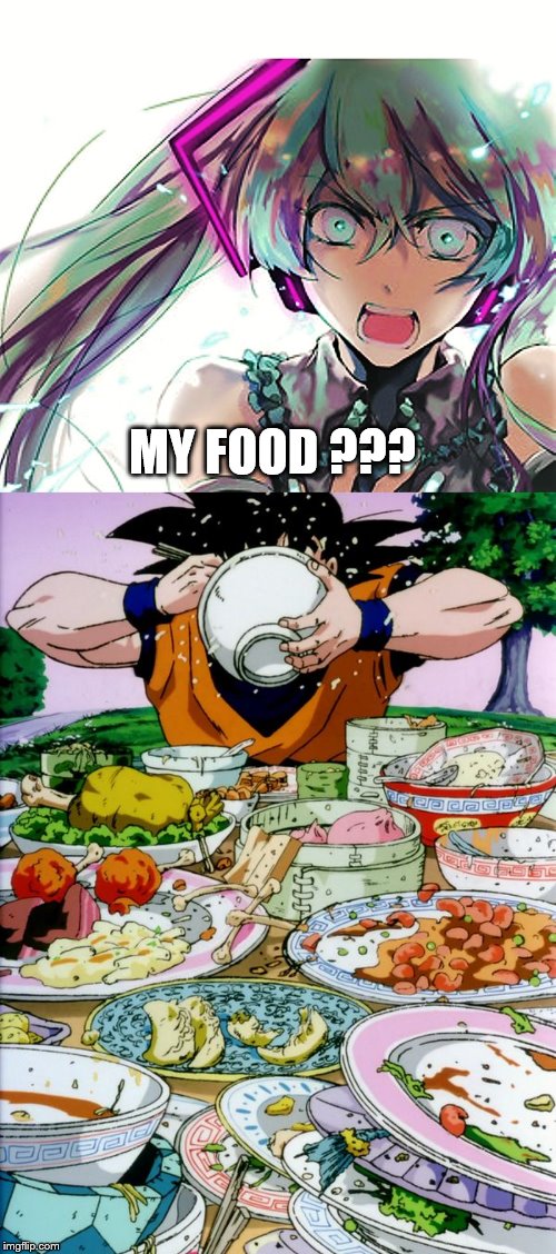 goku steals food | MY FOOD ??? | image tagged in food | made w/ Imgflip meme maker