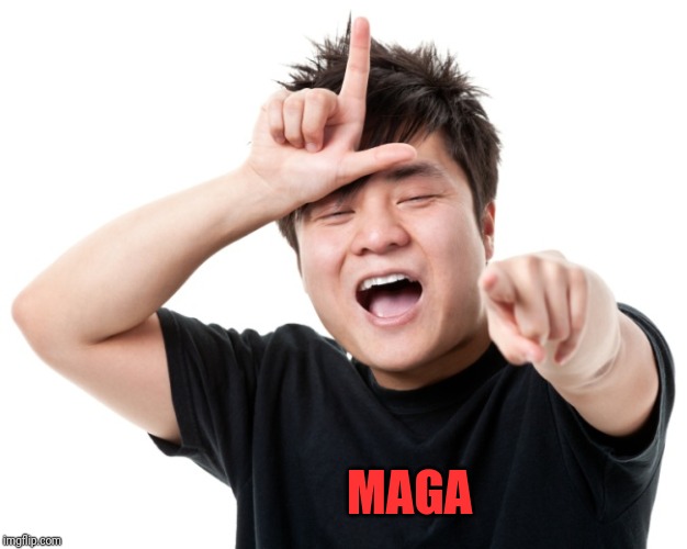 You're a loser | MAGA | image tagged in you're a loser | made w/ Imgflip meme maker