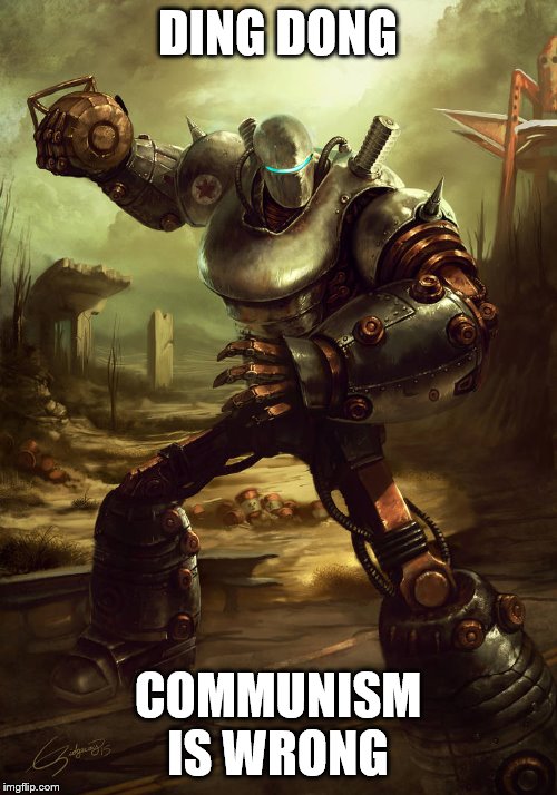 Liberty Prime | DING DONG COMMUNISM IS WRONG | image tagged in liberty prime | made w/ Imgflip meme maker