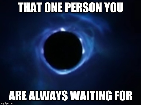 fortnite season 11 | THAT ONE PERSON YOU; ARE ALWAYS WAITING FOR | image tagged in season 11 fortnite,fortnite meme | made w/ Imgflip meme maker