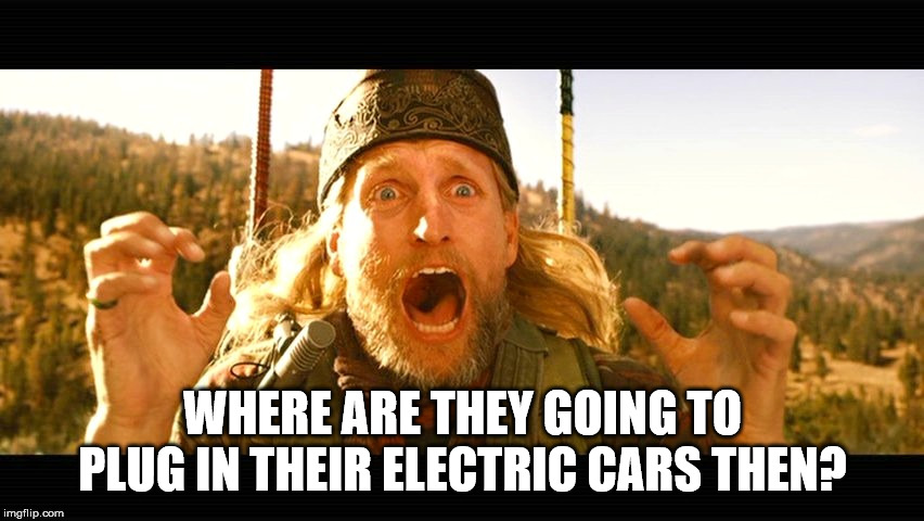 WHERE ARE THEY GOING TO PLUG IN THEIR ELECTRIC CARS THEN? | image tagged in 2012 | made w/ Imgflip meme maker