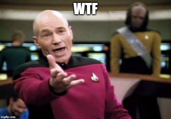 Picard Wtf | WTF | image tagged in memes,picard wtf | made w/ Imgflip meme maker