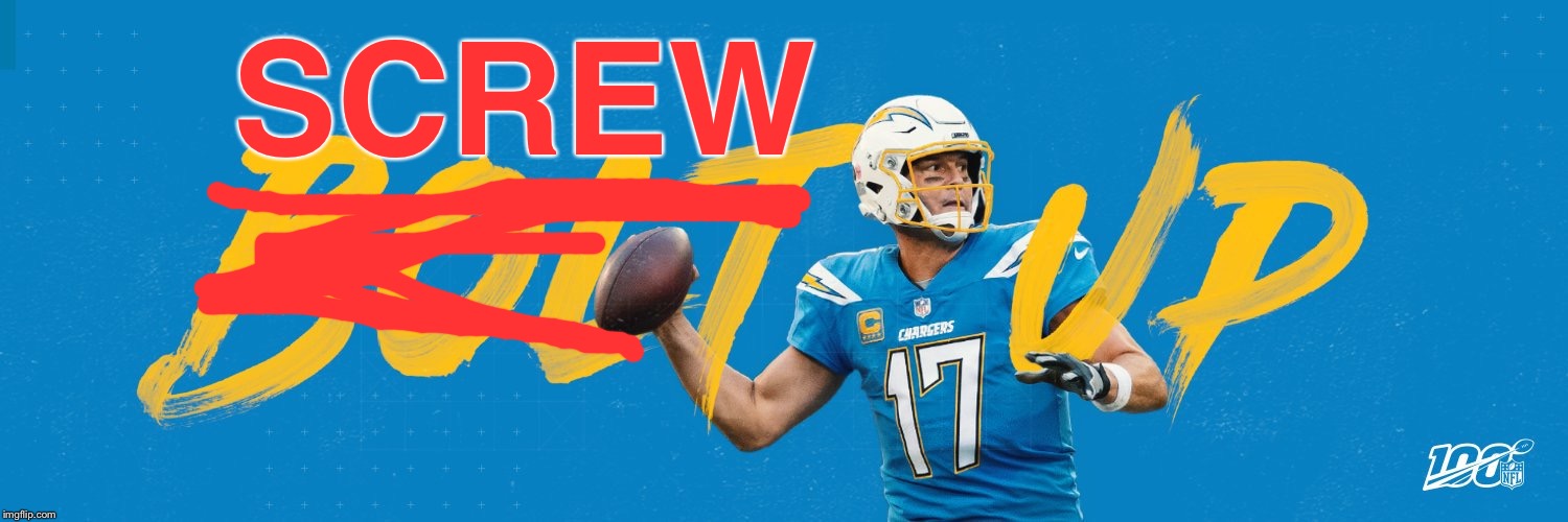 Screw Up - Philip Rivers |  SCREW | image tagged in philip rivers bolt up,memes,los angeles chargers,nfl football,sucks,fail | made w/ Imgflip meme maker