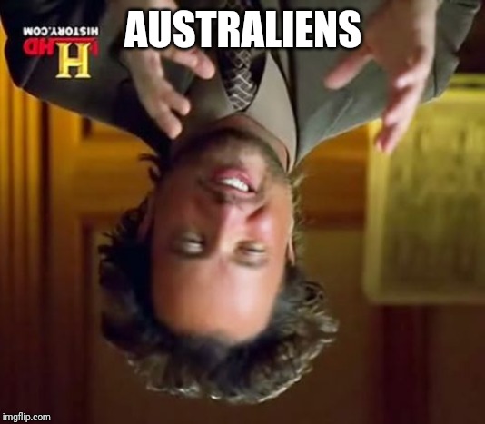 Ancient Aliens Meme | AUSTRALIENS | image tagged in memes,ancient aliens | made w/ Imgflip meme maker