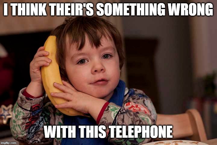banana kid | I THINK THEIR'S SOMETHING WRONG; WITH THIS TELEPHONE | image tagged in memes,banana,kids,preschool | made w/ Imgflip meme maker
