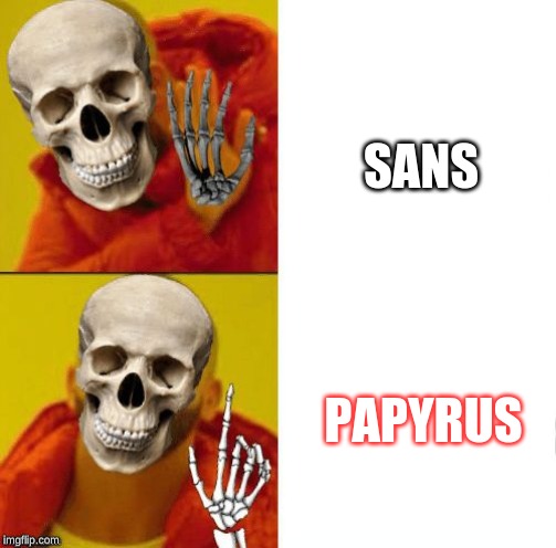 Spooky Drake | SANS; PAPYRUS | image tagged in spooky drake | made w/ Imgflip meme maker