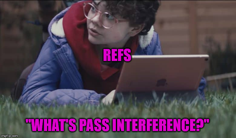 Apple What's a Computer Girl | REFS; "WHAT'S PASS INTERFERENCE?" | image tagged in apple what's a computer girl | made w/ Imgflip meme maker