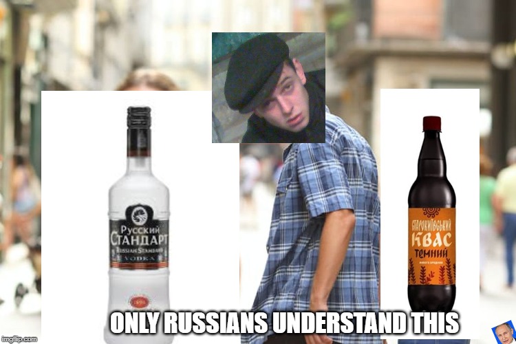 Distracted Boyfriend | ONLY RUSSIANS UNDERSTAND THIS | image tagged in memes,distracted boyfriend | made w/ Imgflip meme maker