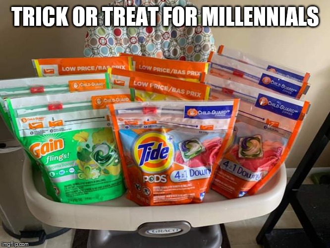 Trick or treat | TRICK OR TREAT FOR MILLENNIALS | image tagged in funny meme | made w/ Imgflip meme maker