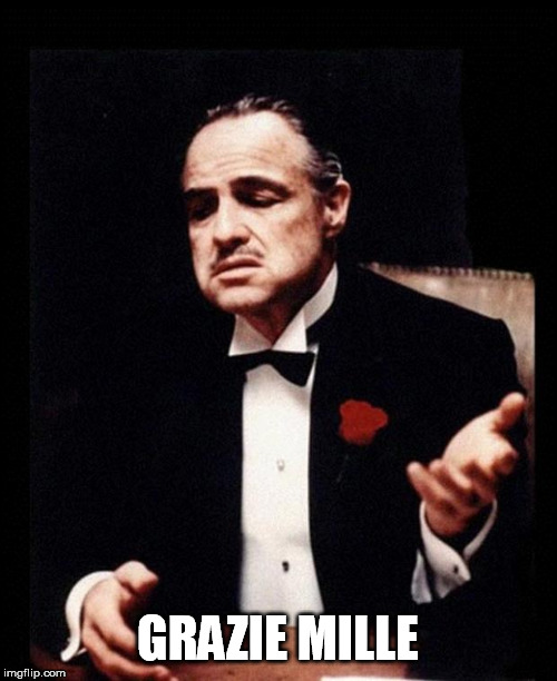 godfather | GRAZIE MILLE | image tagged in godfather | made w/ Imgflip meme maker