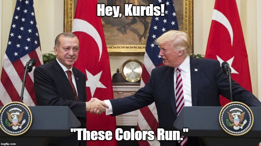 Hey, Kurds! "These Colors Run." | made w/ Imgflip meme maker