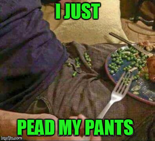 I JUST PEAD MY PANTS | made w/ Imgflip meme maker