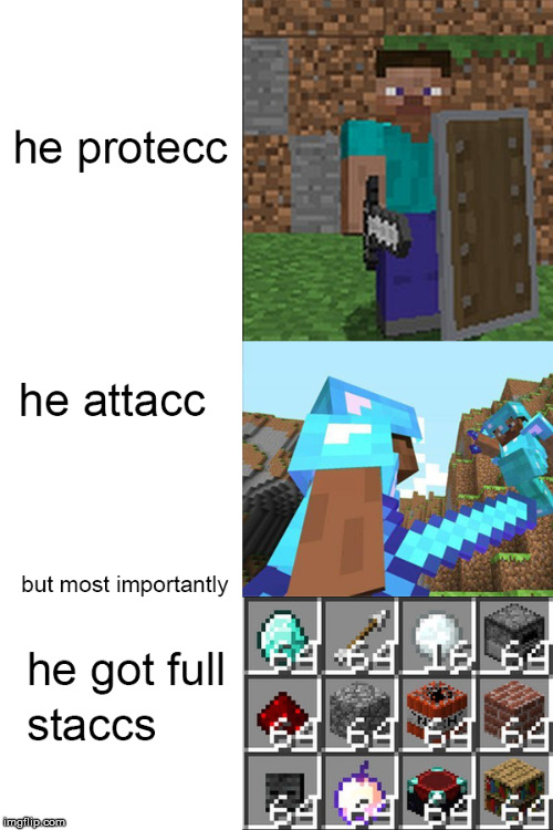 image tagged in minecraft,gaming,he protec he attac but most importantly | made w/ Imgflip meme maker