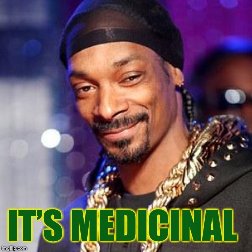 Snoop dogg | IT’S MEDICINAL | image tagged in snoop dogg | made w/ Imgflip meme maker