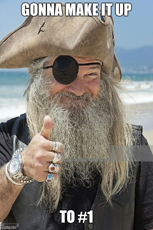 PIRATE THUMBS UP | GONNA MAKE IT UP TO #1 | image tagged in pirate thumbs up | made w/ Imgflip meme maker