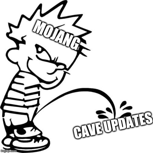 Calvin Peeing | MOJANG; CAVE UPDATES | image tagged in calvin peeing | made w/ Imgflip meme maker