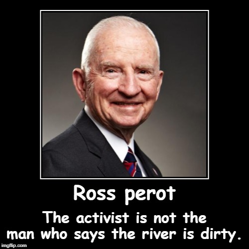 ross perot | image tagged in demotivationals | made w/ Imgflip demotivational maker
