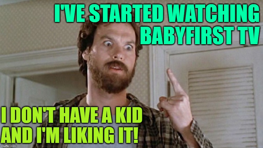 Mr. Mom Brain Development |  I'VE STARTED WATCHING
BABYFIRST TV; I DON'T HAVE A KID
AND I'M LIKING IT! | image tagged in mr mom,television,movie quotes,funny memes,babies,tv humor | made w/ Imgflip meme maker