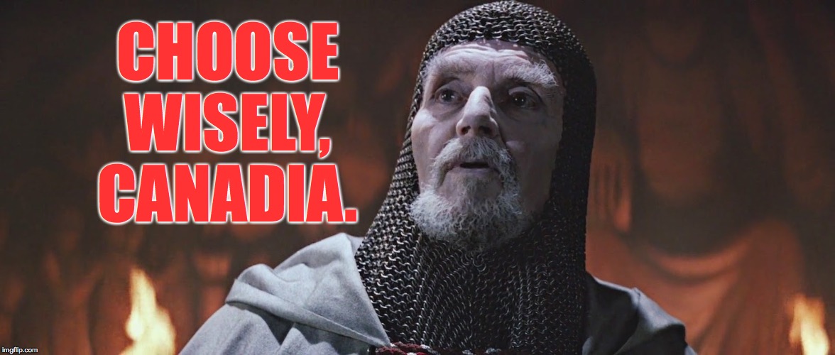 Choose Wisely | CHOOSE WISELY, CANADIA. | image tagged in choose wisely | made w/ Imgflip meme maker