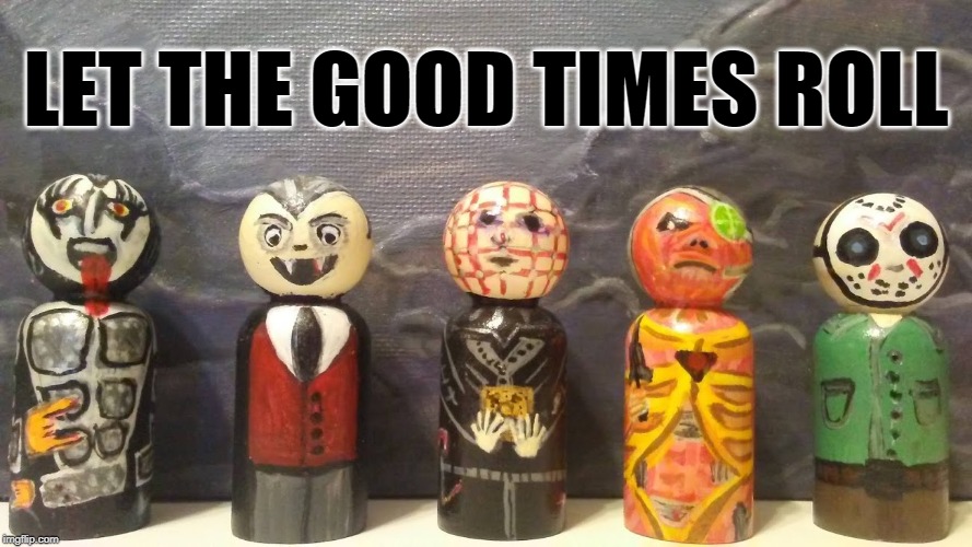 LET THE GOOD TIMES ROLL | made w/ Imgflip meme maker