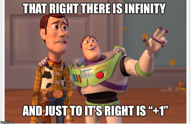 Buzz Instructs Woody On How To Get To Infinity...And Beyond! | image tagged in woody,buzz lightyear,infinity | made w/ Imgflip meme maker