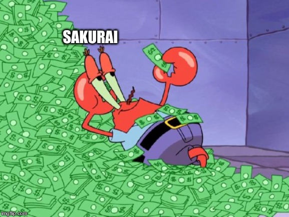 mr krabs money | SAKURAI | image tagged in mr krabs money | made w/ Imgflip meme maker
