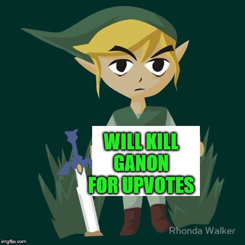 link gets new job | WILL KILL GANON FOR UPVOTES | image tagged in link gets new job | made w/ Imgflip meme maker