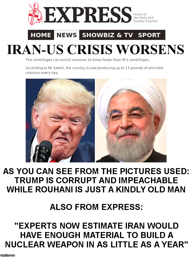 As You Can See From The Pictures | image tagged in trump,iran,rouhani,mainstream media | made w/ Imgflip meme maker