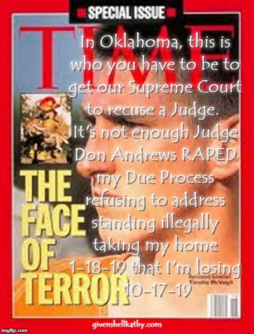 In Oklahoma you have to be Timothy McVeigh to get the Supreme Court to recuse a Judge | image tagged in oklahoma,supreme court,court,corruption | made w/ Imgflip meme maker