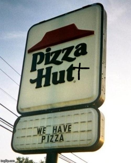 obvious pizza hut | image tagged in obvious pizza hut | made w/ Imgflip meme maker