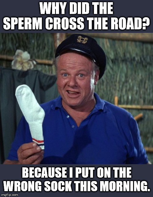 sock | WHY DID THE SPERM CROSS THE ROAD? BECAUSE I PUT ON THE WRONG SOCK THIS MORNING. | image tagged in sock,front page | made w/ Imgflip meme maker