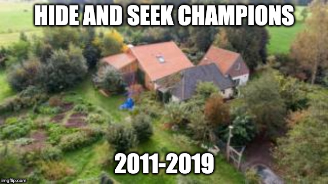 Hide and Seek Champions 2011-2019 | HIDE AND SEEK CHAMPIONS; 2011-2019 | image tagged in netherlands,hide and seek,champions | made w/ Imgflip meme maker